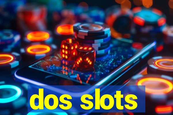 dos slots